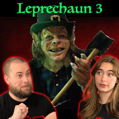 Episode 03: Leprechaun 3 Episode 03: Leprechaun 3