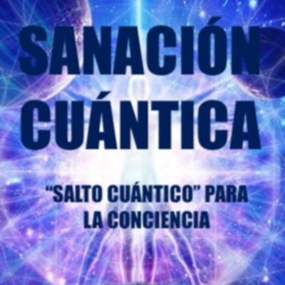 SANACIÓN CUÁNTICA 1 ... PORQUE PRODUCE UN FANTÁSTICO SALTO DE CONCIENCIA - QUÉ ES Y CUÁLES SON SUS MECANISMOS DE ACCIÓN SOBRE NOSOTROS - INTRODUCCION