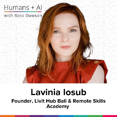 Lavinia Iosub on AI in leadership, People & AI Resources (PAIR), AI upskilling, and developing remote skills (AC Ep31)