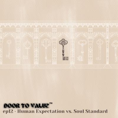 Human Expectation vs. Soul Standard
