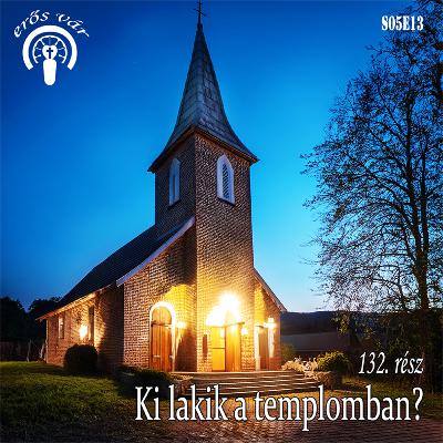 132. Ki lakik a templomban?