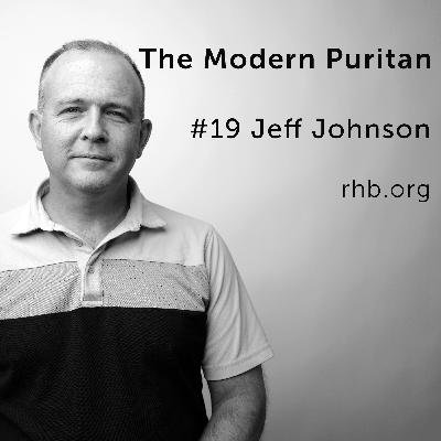 #19 Jeff Johnson: Social Media and Christian Witness, Discerning a Call to Ministry, The Duty of a Pastor