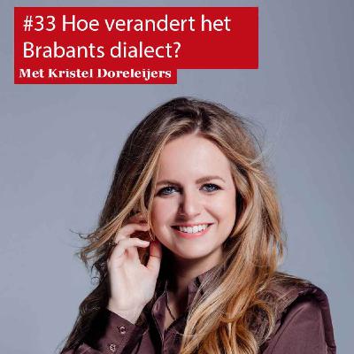#33 Hoe verandert het Brabants dialect? - met Kristel Doreleijers