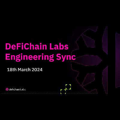 #192 DeFiChain Labs Engineering Sync