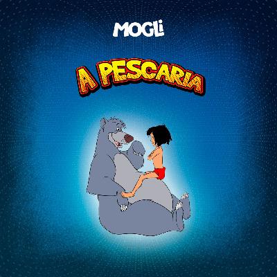 Mogli em: A Pescaria