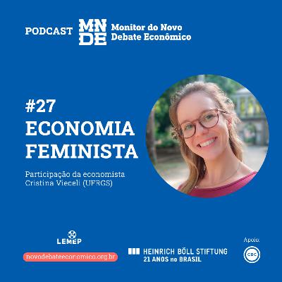 Podcast EP #27 | Economia Feminista | Cristina Vieceli Podcast EP #27 | Economia Feminista | Cristina Vieceli
