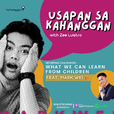 EP 8 : Revisiting childhood : What we can learn from children with Mark Wei EP 8 : Revisiting childhood : What we can learn from children with Mark Wei