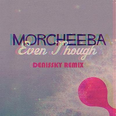 Episode 30: Morcheeba - Even Though (DenisSky Remix)