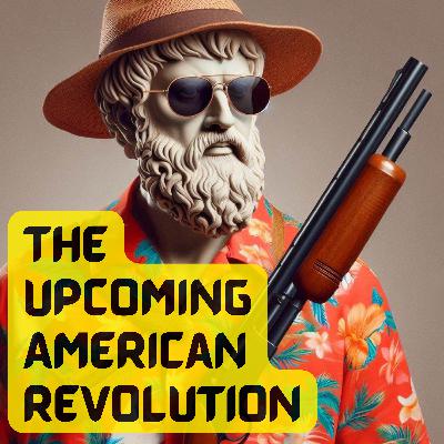 15 Things That Will Happen During A Future American Revolution. - Government Will Have An Aristotle Problem. -- EPISODE 56