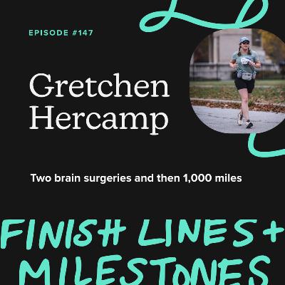 Episode 147: Gretchen Hercamp - Two Brain Surgeries and 1,000 Miles