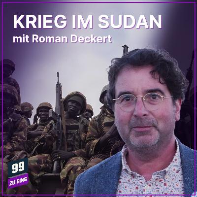 Episode 581: Krieg im Sudan - mit Roman Deckert Episode 581: Krieg im Sudan - mit Roman Deckert