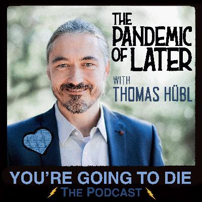 The Pandemic of Later w/Thomas Hübl