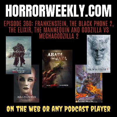 Frankenstein, Black Phone 2, The Elixir, The Mannequin, and Godzilla vs Mechagodzilla 2