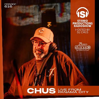 CHUS LIVE FROM PANAMA CITY Stereo Productions Podcast 616