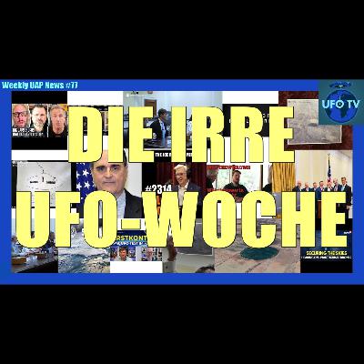 UAP-NEWS XXL! Neue Whistleblower, Neue Enthüllungen! | UFOTV News #77