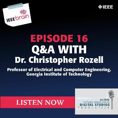 Episode 16: Q&A with Dr. Christopher Rozell, Professor, Georgia Institute of Technology Episode 16: Q&A with Dr. Christopher Rozell, Professor, Georgia Institute of Technology