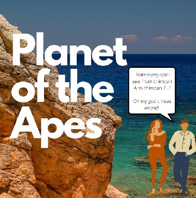 Episode 22: Planet of the Apes