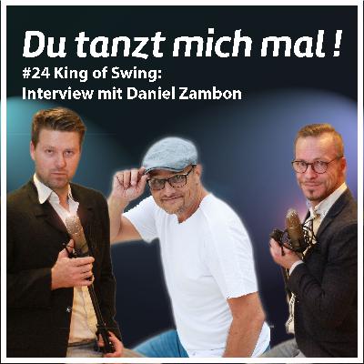 #24 King of Swing: Interview mit Daniel Zambon