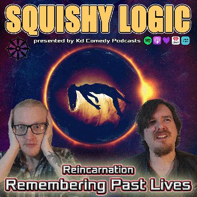 164. Reincarnation Subjugation: Children remembering past lives (w/evidence) | Squishy Logic