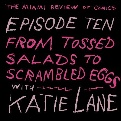 Episode 10 - From Tossed Salads to Scrambled Eggs, with Katie Lane