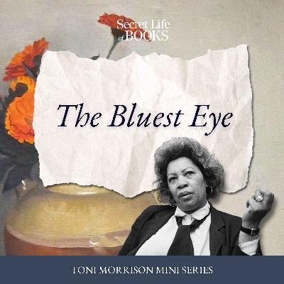 Toni Morrison 1: The Bluest Eye Toni Morrison 1: The Bluest Eye