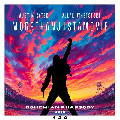 #420: Bohemian Rhapsody (2018) #420: Bohemian Rhapsody (2018)