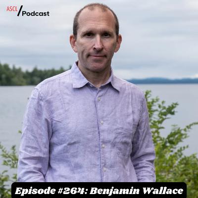 Episode #264: Benjamin Wallace