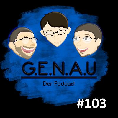 Cringe ohne Gehirnsaft - GENAU! Folge 103