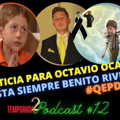 🎙⚖️🎬JUSTICIA PARA BENITO / OCTAVIO OCAÑA👍 2a. TEMPORADA PODCAST #12 DE CHILE 🌶MOLE 🥘Y GUACAMOLE