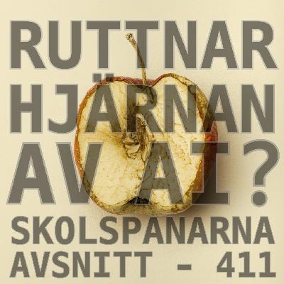 Avsnitt 411 - Ruttnar hjärnan av AI?