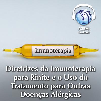 Diretrizes da Imunoterapia para Rinite e o Uso do Tratamento para Outras Doenças Alérgicas
