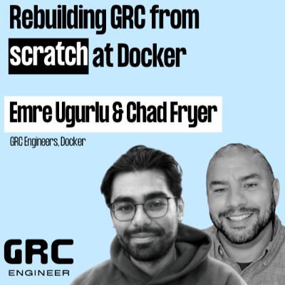 Rebuilding GRC from Scratch: Build-First Engineering w/ Emre & Chad from Docker