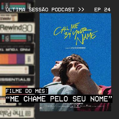#24 Filme do Mês: "Me Chame Pelo Seu Nome"