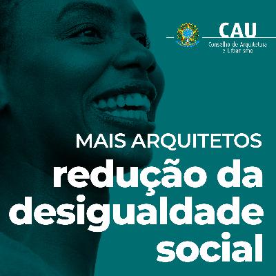 Mais Arquitetos 01 - Redução da Desigualdade Social