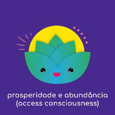 Prosperidade e abundância - Pratique o mantra de access