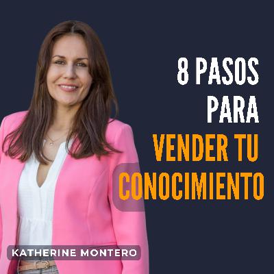 ¡Vende Conocimiento! - 8 Pasos para monetizar tu habilidades