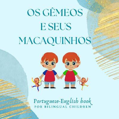 Os Gêmeos e Seus Macaquinhos