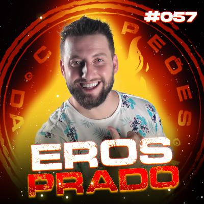 EROS PRADO do "Pagode da Ofensa" - Campeões da Resenha #057