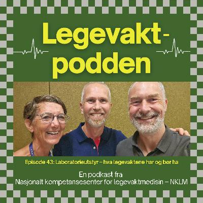 #43: Laboratorieutstyr – hva legevaktene har og bør ha