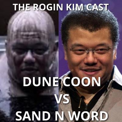 Dune Coon vs Sand N Word