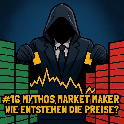 #16 Mythos Market Maker: Wie entstehen die Preise?