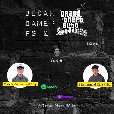 Eps 5 | Bedah game PS 2 : GTA San Andreas