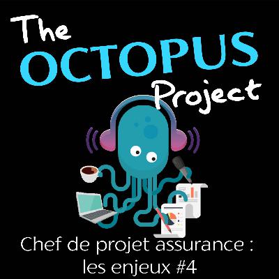 Episode 4 : Chef de projet assurance, les enjeux
