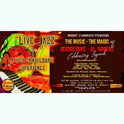 A Red Cantaloupe Experience Presents, “The Music — The Magic” a Tribute to Music Legends, George Duke and Al Jarreau