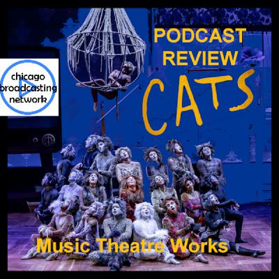 Episode 47: Podcast Theater Review of Andrew Lloyd Webber's CATS in Skokie