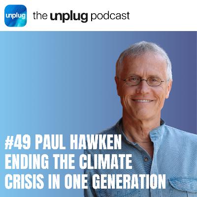 Paul Hawken: Ending the Climate Crisis in One Generation