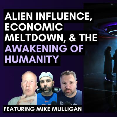 Alien Influence, Economic Meltdown, & the Awakening of Humanity 🟪 Ep 159