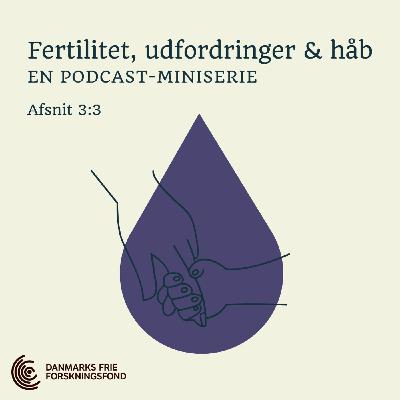S9 Ep3: Er alder den største hindring for at blive forældre?
