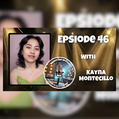 Backstage Spotlight | Episode 46: Kayna Montecillo