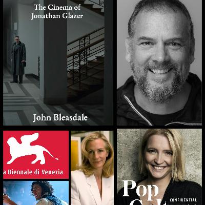 474: 'Darkness Visible' – A New Book on Jonathan Glazer & Venice Film Festival Highlights (With Author And Critic John Bleasdale) 474: 'Darkness Visible' – A New Book on Jonathan Glazer & Venice Film Festival Highlights (With Author And Critic John Bleasdale)